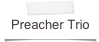 Preacher Trio